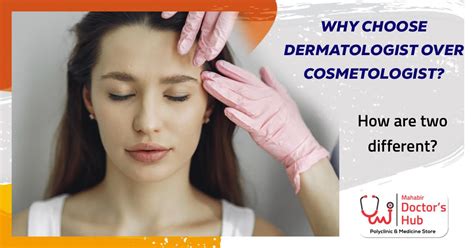 Why Is It Better To Consult A Dermatologist Over Cosmetologist M