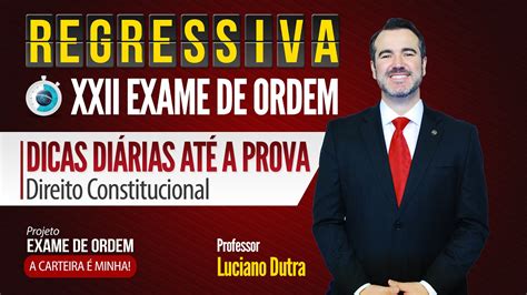 XXII Exame de Ordem Dicas diárias até a prova Direito Constitucional