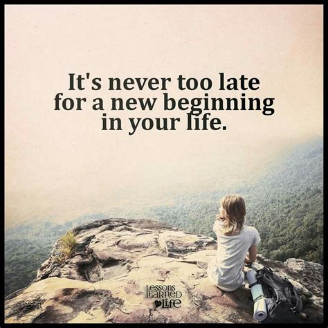 New Beginning Quote Lessons Learned In Life Quotes Life Lesson Quotes