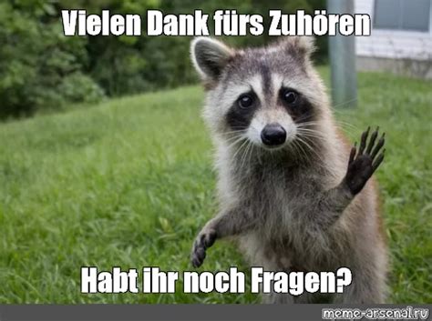 Listen now with amazon music : Meme: "Vielen Dank fürs Zuhören Habt ihr noch Fragen ...