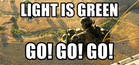 Light Is Green Go Go Go Active Paratroopers Meme