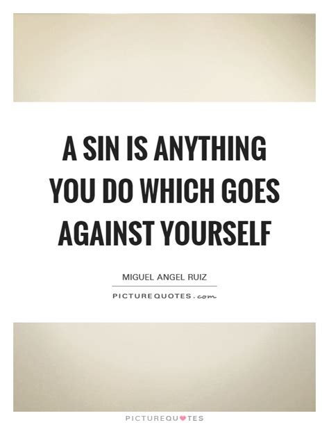 A Sin Is Anything You Do Which Goes Against Yourself
