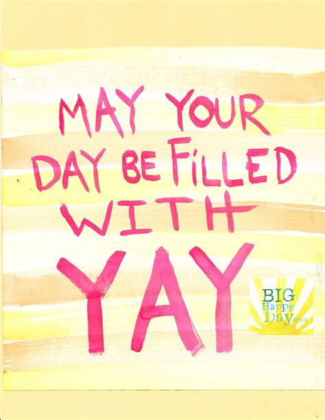 May Your Day Be Filled With Yay Quotes Pink