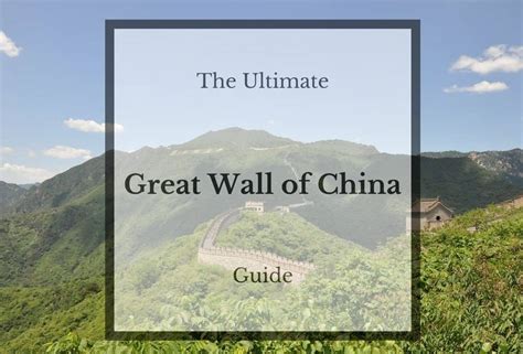 The Ultimate Guide To Visiting The Great Wall Of China