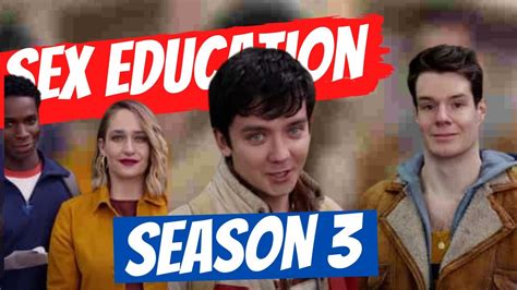 Sex Education Season 3 Cast Premiere Date And Plot Who Is Leaving