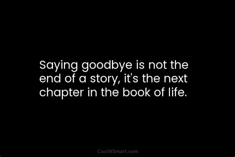 Quote Saying Goodbye Is Not The End Of Coolnsmart