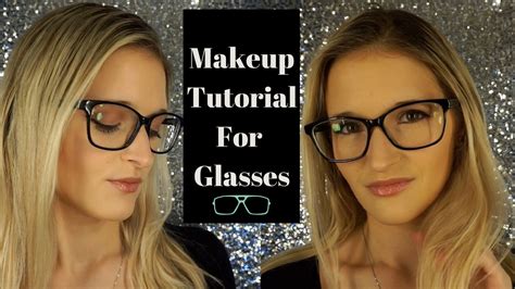 makeup tutorial for glasses youtube