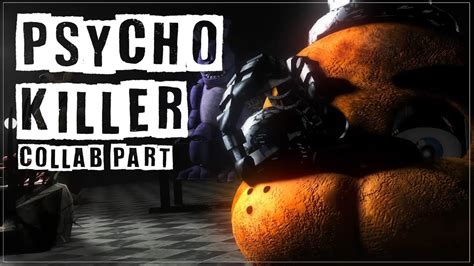 Sfmfnaf Collab Part For Psycho Killer Psycho Killer Youtube