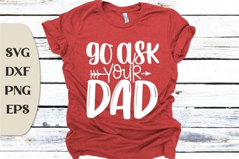Go Ask Your Dad Mom Shirt Svg Parenting Quote Funny Svg