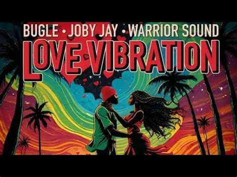 Bugle X Joby Jay Love Vibration Official Audio Digit L