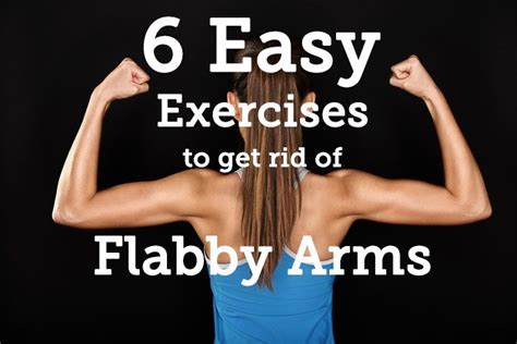 6 Easy Exercises To Get Rid Of Flabby Arms Upcoming Health Easy