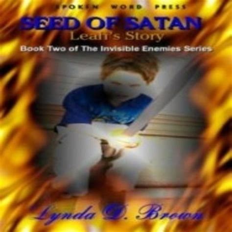 Seed Of Satan Leahs Story Book 2 Of The Invisible Enemies Series