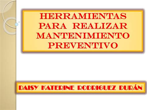 Ppt Herramientas Para Realizar Mantenimiento Preventivo Powerpoint