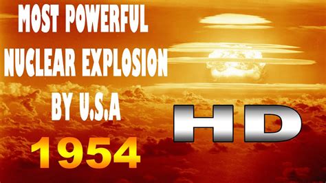 Hd Most Powerful Nuclear Explosion By Usa Operation Castle Bravo 15