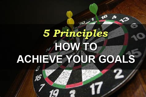 5 Powerful Principles How To Achieve Your Goals
