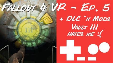 Fallout 4 Vr With Dlc And Mods Ep 5 Youtube