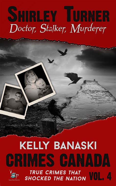 Shirley Turner: Doctor, Stalker, Murderer by Kelly Banaski | Goodreads