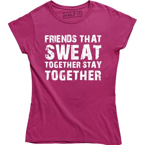 Friends That Sweat Together Stay Together Women Workout Gym Fitness T