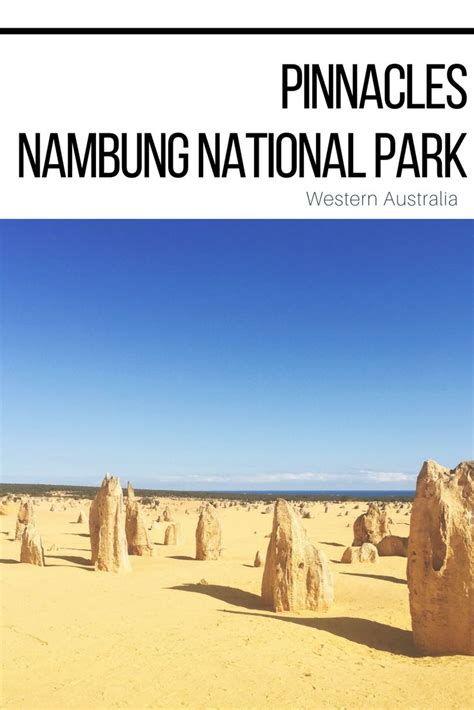 Road Trip To The Pinnacles Nambung National Park In Western Australia