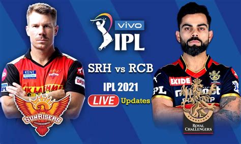 Ipl 2021 Live Cricket Score Srh Vs Rcb Royal Challengers Bangalore