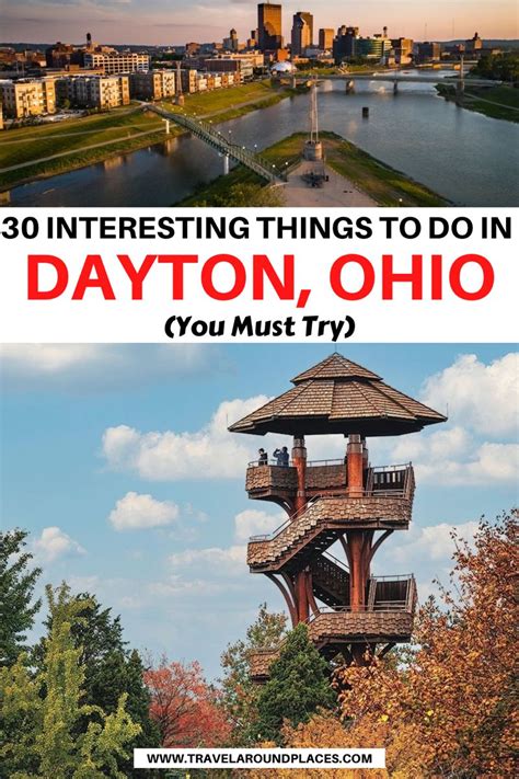 30 Interesting Things To Do In Dayton Ohio In 2023 Ohio Travel