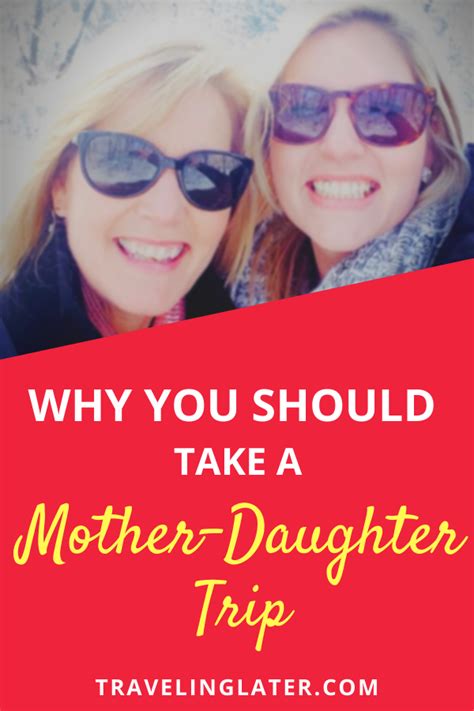 Three Reasons Why Mother Daughter Trips Should Top Your Bucket List In