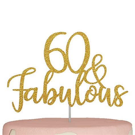 Buy 60th Birthday Cake Topper Sixty 60 And Fabulous Cake Decorations