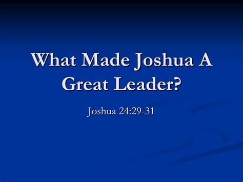 The Great Leadership Qualities Of Joshua