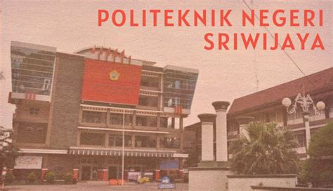 Politeknik Negeri Sriwijaya Newstempo