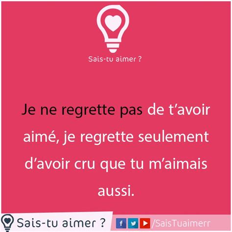 Citation Je Ne Regrette Pas De Tavoir Aimé Je Regrette Seulement Davoir Cru Q