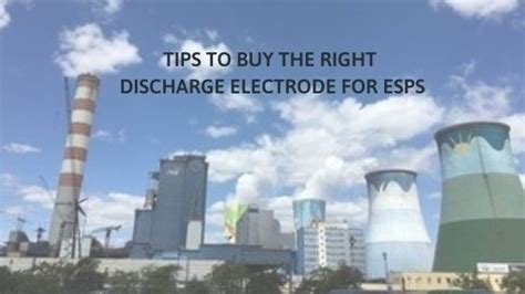 Tips To Buy The Right Discharge Electrode For Esps