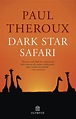 Dark Star Safari - een reis van Cairo naar Kaapstad | 9789046704165 ...