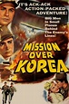 Watch Mission Over Korea (1953) Movies Streaming Online