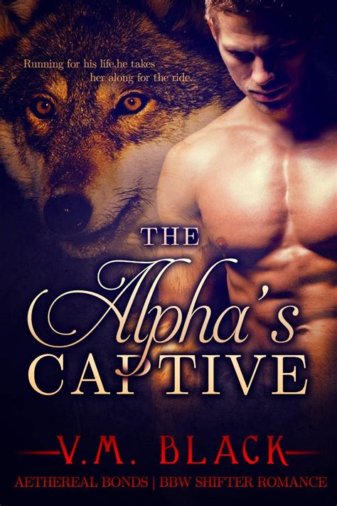 The Alphas Captive Werewolf Romances Shifter Romance Paranormal Romance Novels