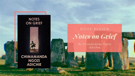 Book Review Notes On Grief By Chimamanda Ngozi Adichie Eustea Reads