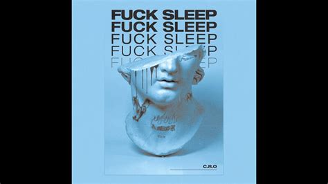 C R O Fuck Sleep Youtube Music