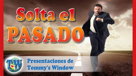 Soltar El Pasado Presentaciones De Tommys Window Español Youtube
