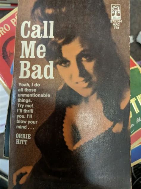 Call Me Bad By Orrie Hitt Vintage Pulp 1960s Softcover Library 941