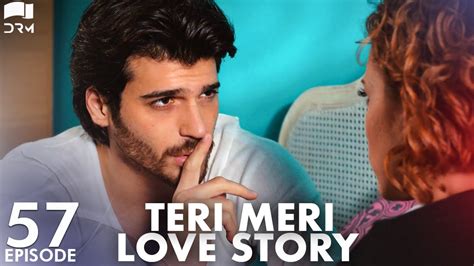 Teri Meri Love Story Episode 57 Turkish Drama Can Yaman L In