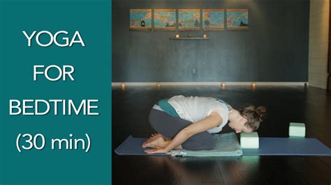 30 Minute Bedtime Yoga Practice Relax And Sleep Well Bedtime Yoga