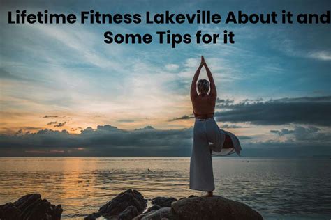 Lifetime Fitness Lakeville About It And Some Tips For It