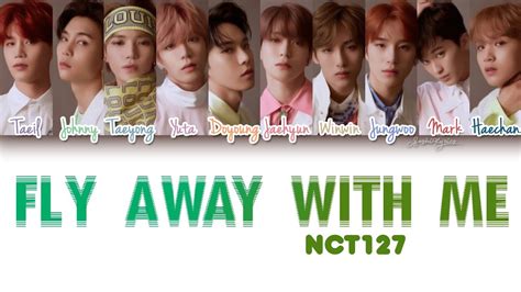 Nct 127 엔시티127 Fly Away With Me 신기루 Lyrics [color Coded Han Rom Eng] Youtube