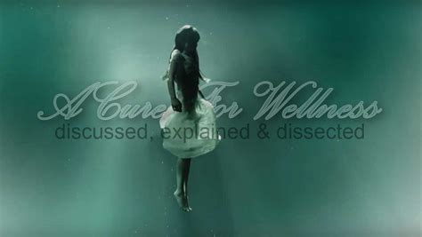 But what verbinski gives us is a classic example of style over substance at an epic length. My Explanation and Walkthrough of A Cure For Wellness ...