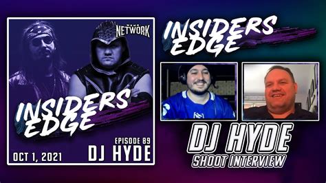 Dj Hyde Shoot Interview Insiders Edge Podcast Ep 89 Youtube