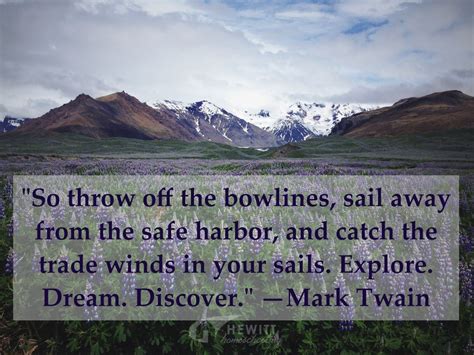 So Throw Off The Bowlines Sail Away From The Safe Harbor And Catch