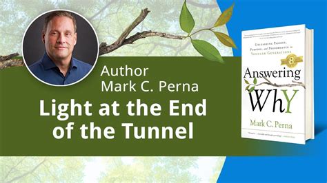 Light At The End Of The Tunnel Answering Why By Mark C Perna YouTube