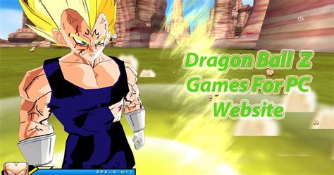 Full list of all 42 dragon ball z: Dragon Ball Z Games For PC: Dragon Ball Z Games For PC 3rd News Round Up
