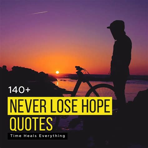 140 Never Lose Hope Quotes Time Heals Everything Quotesmasala