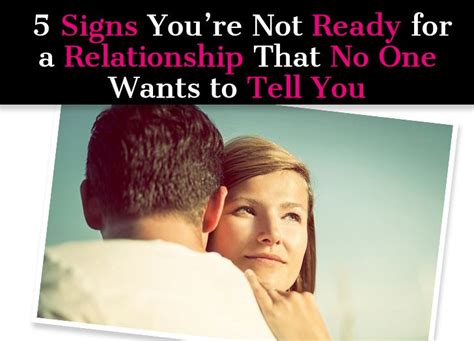 5 signs you re not ready for a relationship that no one wants to tell you a new mode funny