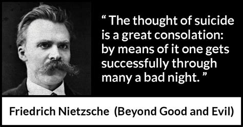 Friedrich Nietzsche The Thought Of Suicide Is A Great Consolation
